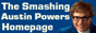 The Smashing Austin Powers Homepage